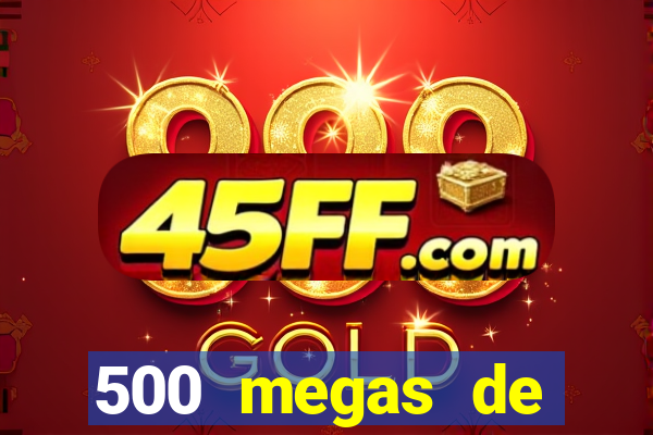 500 megas de internet equivale a quantos gigas
